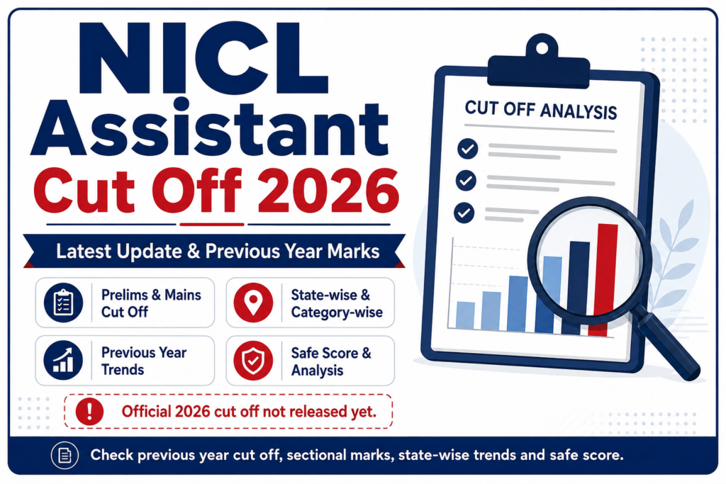 NICL Assistant Cut Off 2026 latest update with previous year marks, Prelims and Mains cut off, state-wise and category-wise analysis