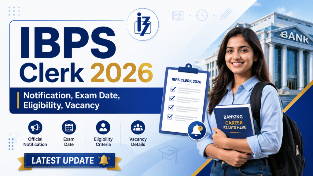 IBPS Clerk Notification 2026 – 11,403 Vacancies, Exam Date and Eligibility