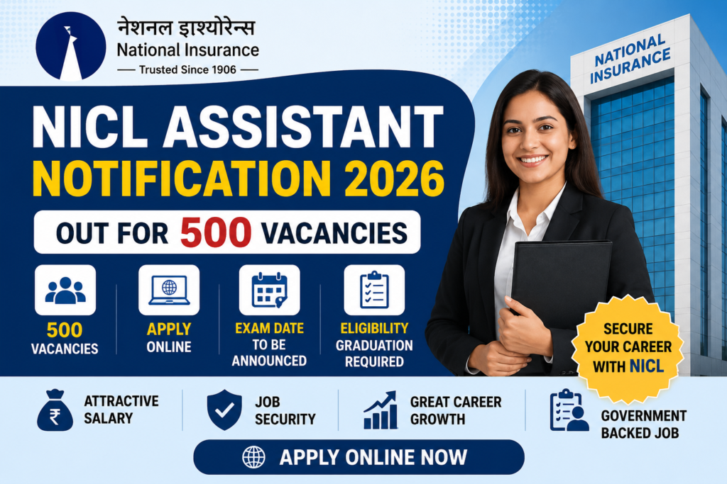 NICL Assistant Notification 2026 Out for 500 Vacancies, Apply Online, Exam Date and Eligibility