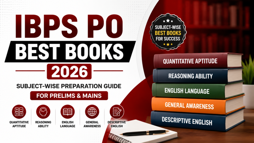 IBPS PO Best Books 2026 subject-wise preparation guide for Prelims and Mains with recommended books for Quant, Reasoning, English, General Awareness, and Descriptive English.