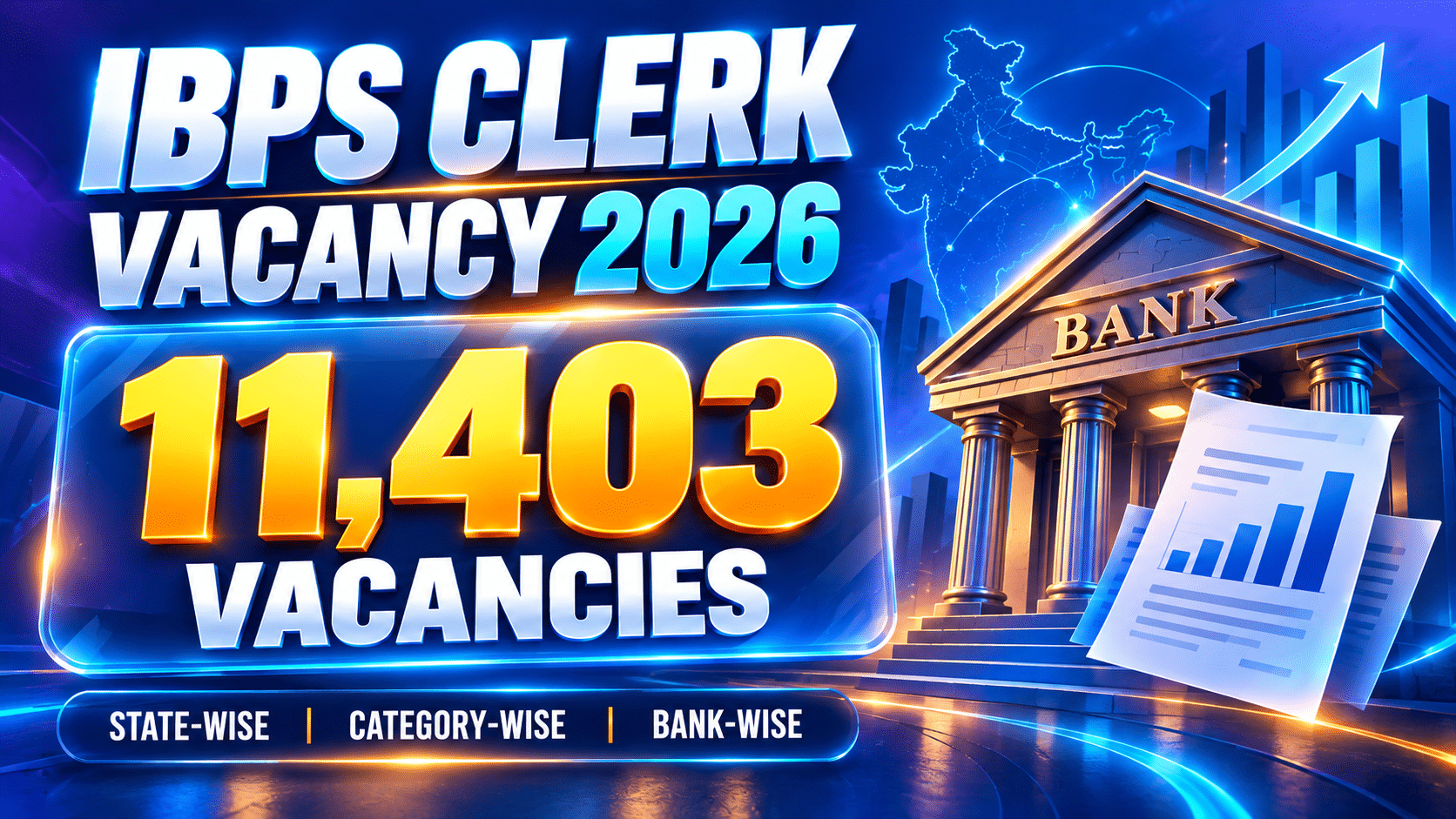 IBPS Clerk Vacancy 2026 with 11,403 State-wise, Category-wise and Bank-wise vacancies