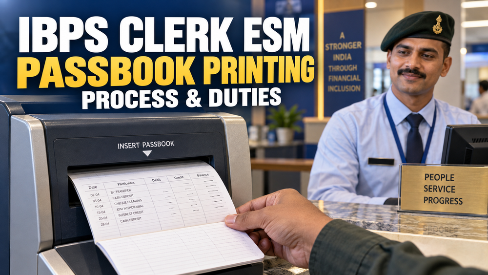 IBPS Clerk ESM Passbook Printing process and duties 2026