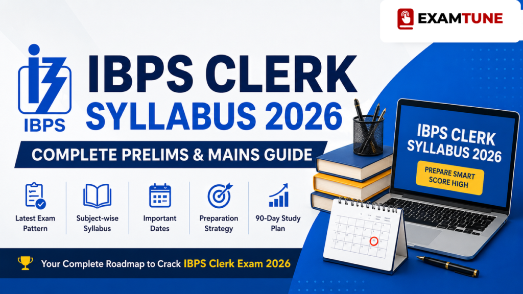 IBPS Clerk Syllabus 2026 for Prelims and Mains with complete exam pattern and subject-wise topics