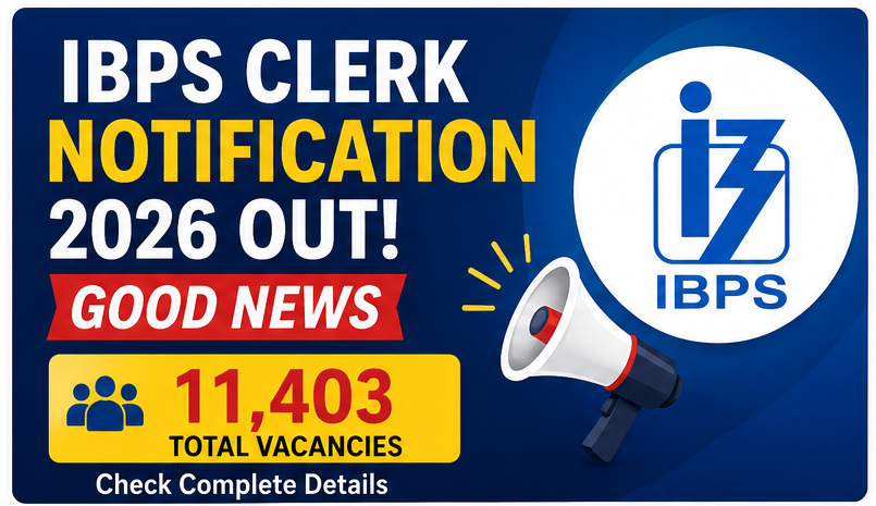 IBPS Clerk Notification 2026 out for 11,403 vacancies