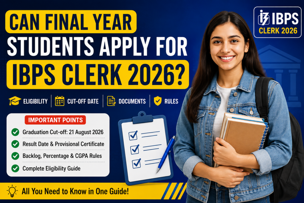 IBPS Clerk Final Year Eligibility 2026