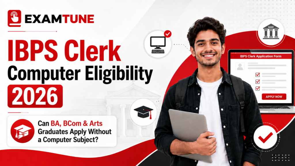 IBPS Clerk Computer Eligibility 2026 for BA BCom and Arts graduates