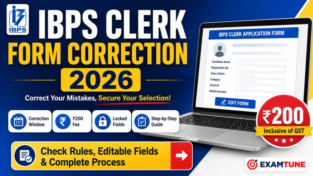 IBPS Clerk Form Correction 2026 editable fields, ₹200 fee and complete process