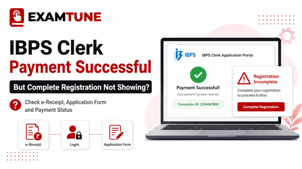 IBPS Clerk Payment Successful but Complete Registration Not Showing